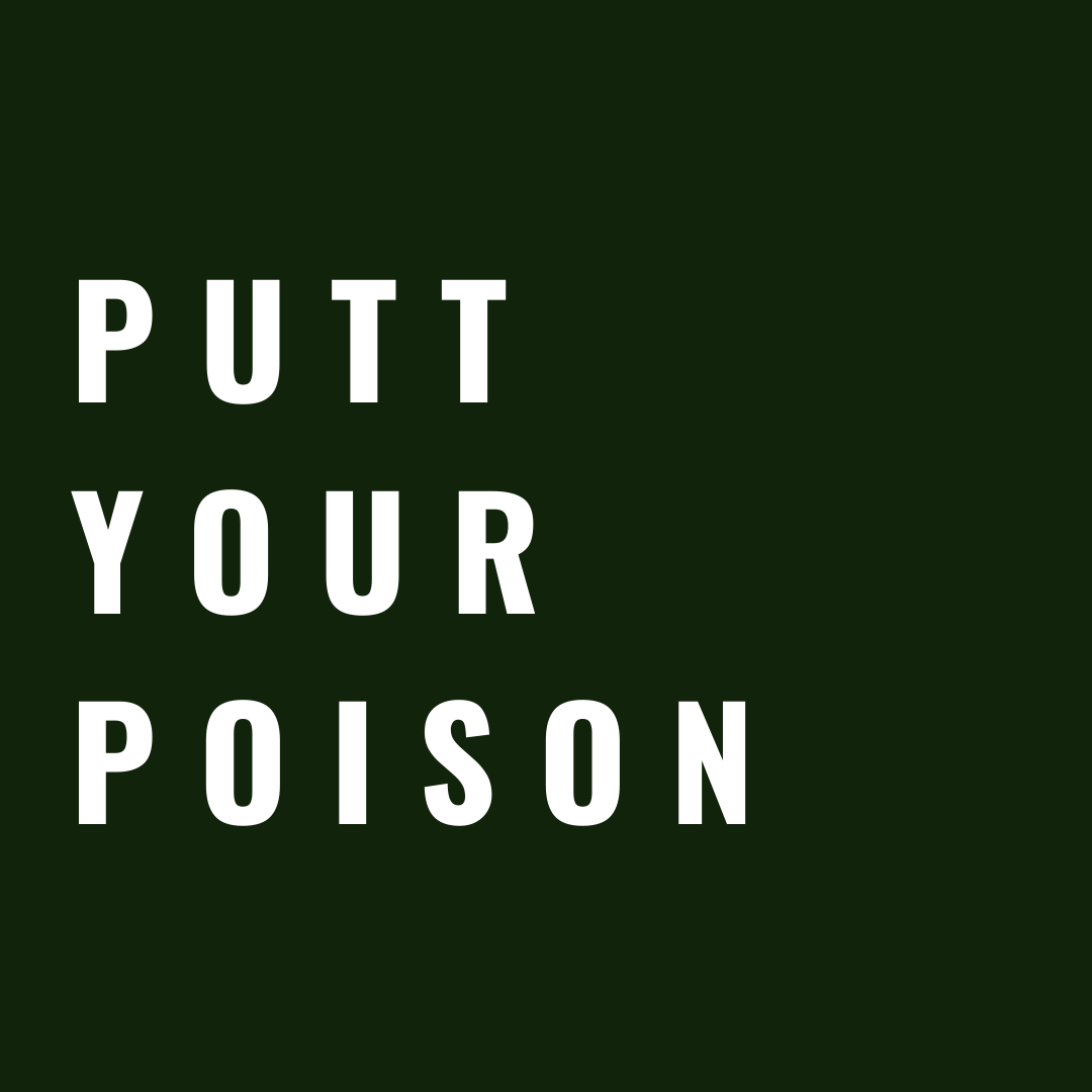 Putt Your Poison